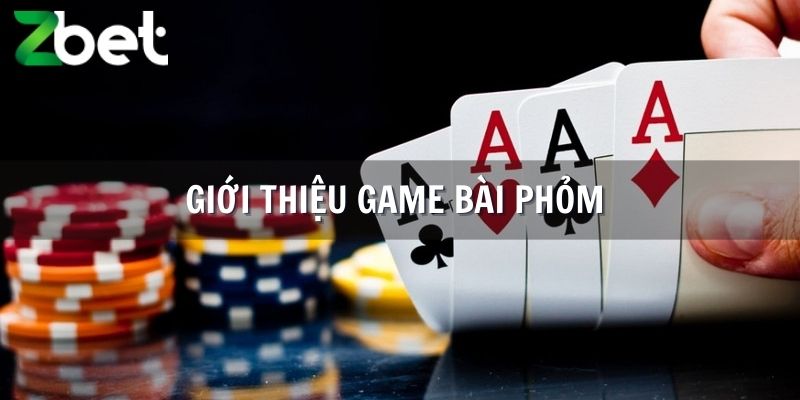 Khám phá tựa game bài Phỏm trực tuyến ZBET