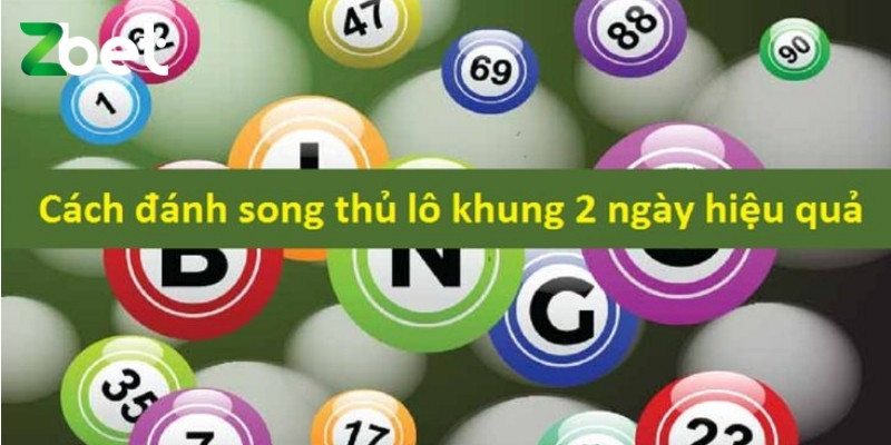 Nuôi lô khung 2 ngày là phương thức soi cầu Việt phổ biến